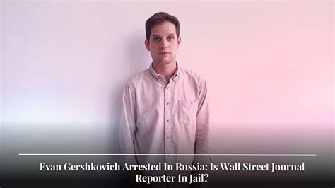 Detained WSJ reporter Evan Gershkovich’s parents describe what it was like seeing him in Russia